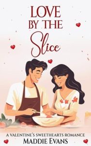 love by slice, maddie evans
