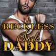 reckless single daddy denise river