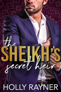 sheikh's secret heir, holly rayner
