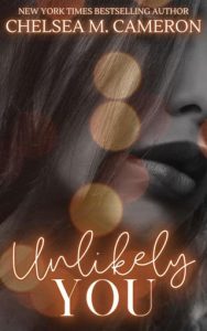 unlikely you, chelsea m cameron