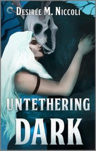 untethering dark, desiree m niccoli