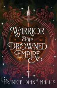 warrior drowned empire, frankie diane mallis