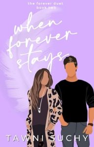 when forever stays, tawni suchy