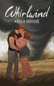 whirlwind, kayla grosse