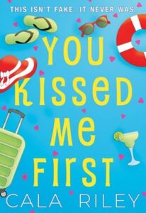 you kissed me first, cala riley