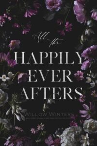 all happily ever afters. willow winters