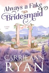 always fake bridesmaid, carrie ann ryan
