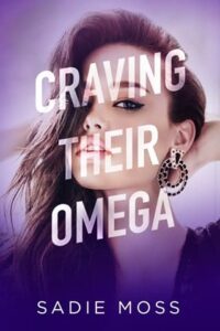 craving their omega, sadie moss