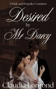 desired mr darcy, claudia lomond