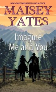 imagine me and you, maisey yates