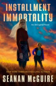 installment immortality, seanan mcguire
