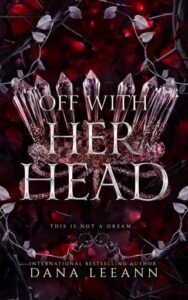 off with head, dana leeann