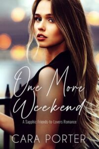 one more weekend, cara porter
