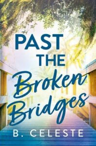 past broken bridges, b celeste