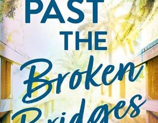 past broken bridges b celeste