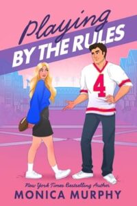 playing by rules, monica murphy
