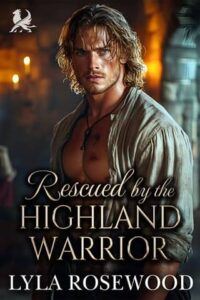 rescued highland warrior, lyla rosewood