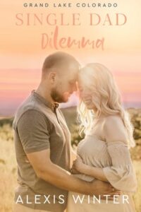 single dad dilemma, alexis winter