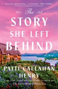 story she left behind, patti callahan henry