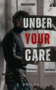 under your care, e baileu