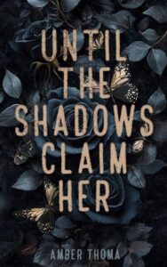 until shadows, amber thoma