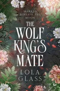 wolf king's mate, lola glass