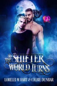 as shifter world turns, lorelei m hart