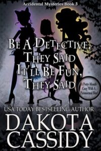 be a detective, dakota cassidy