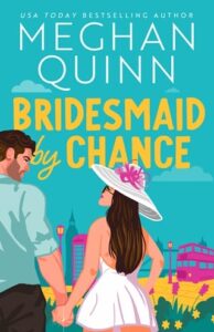 bridesmaid by chance, meghan quinn