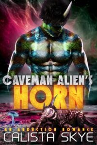 caveman alien's horn, calista skye