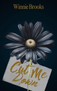 cut me down, winnie brooks