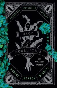 drop of corruption, robert jackson bennett