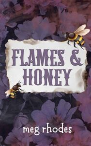 flames honey, meg rhodes