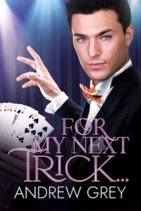 for my next trick, andrew grey