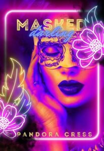 masked darling, Pandora Cress