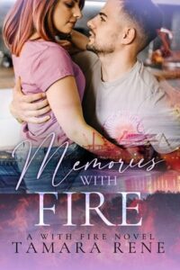 memories with fire, tamara rene