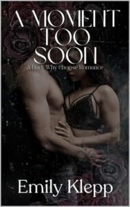 moment too soon, emily klepp