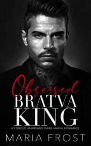 obsessed bratva king, maria frost