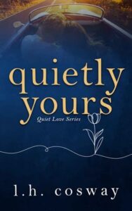 quietly yours, lh cosway