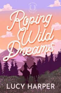 roping wild dreams, lucy harper