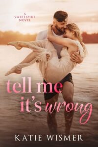 tell me it's wrong, katie wismer