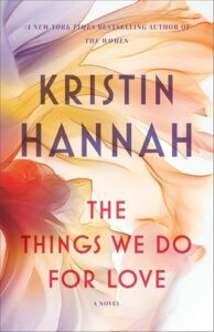 things we do, kristin hannah