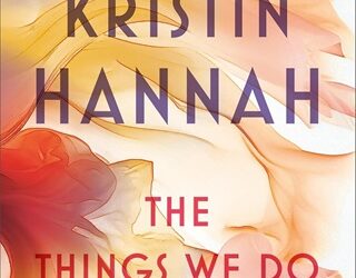 things we do kristin hannah