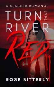 turn river red, rose bitterly
