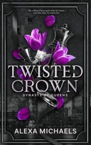 twisted crown, alexa michaels