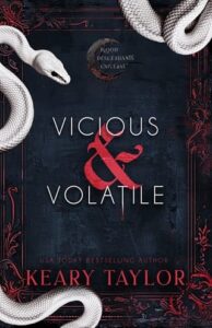 vicious and volatile, keary taylor