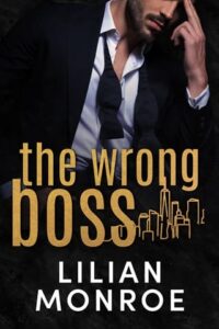 wrong boss, lilian monroe