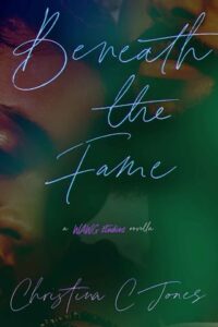 beneath fame, christina c jones