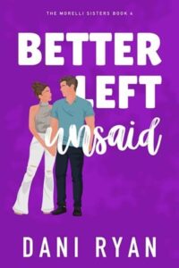 better left unsaid, dani ryan