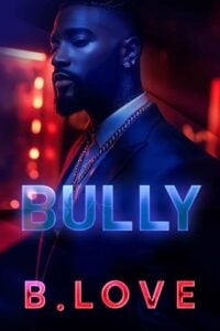 bully, b love
